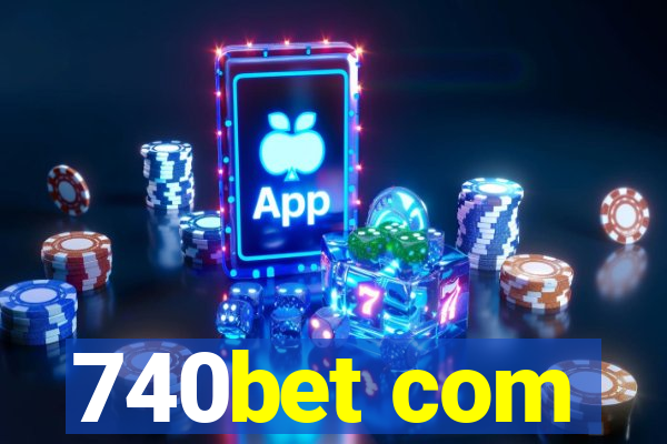 740bet com